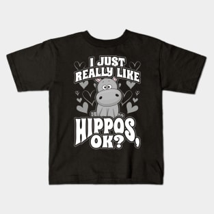 I just really like hippos ok Kids T-Shirt